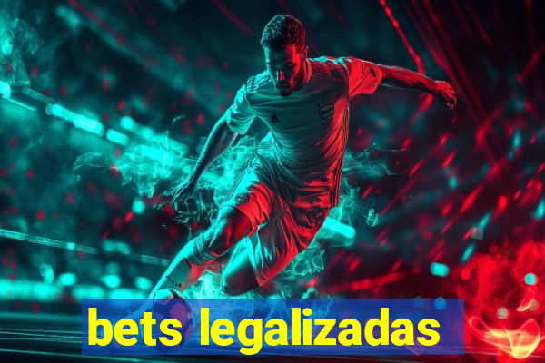 bets legalizadas